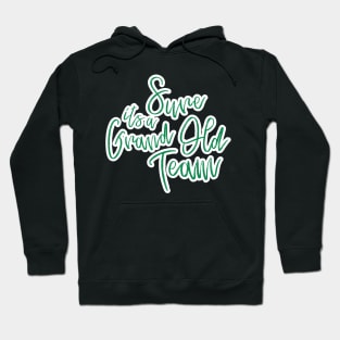 The Celtic Song Sure Its a Grand Old Team Hoodie